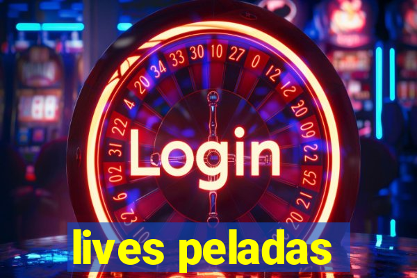 lives peladas